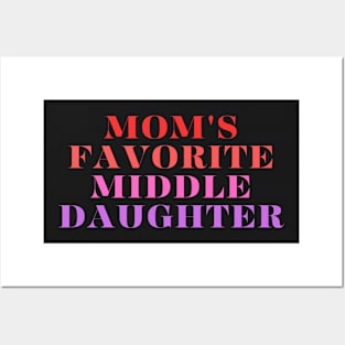 mom's favorite middle daughter Posters and Art